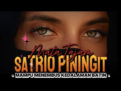 Mata Tajam SATRIO PININGIT Mampu Menembus Kedalaman Batin