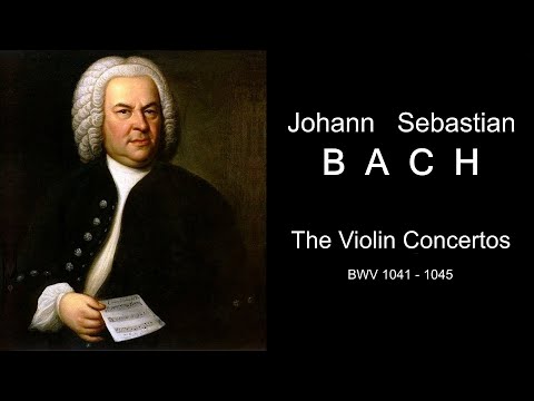 Bach. The Violin Concertos, BWV 1041 - 1045 | Бах. Скрипичные концерты, BWV 1041 - 1045