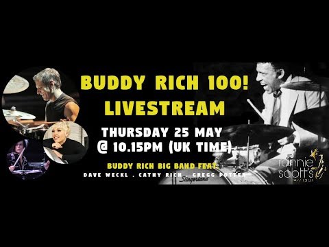 RONNIE SCOTT'S: BUDDY RICH 100 LIVESTREAM Ft. Cathy Rich, Dave Weckl & Gregg Potter 25/5/2017