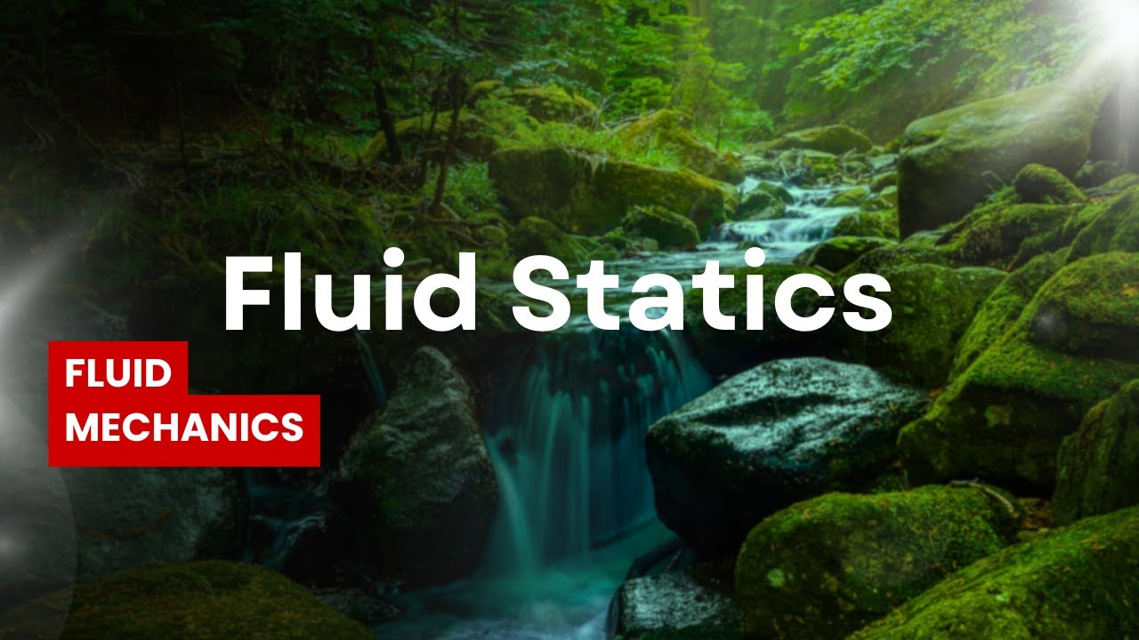 1.1 Fluid Statics | Introduction | Fluid Mechanics