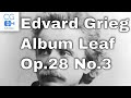 Edvard Grieg - Album Leaf Op.28, No.3