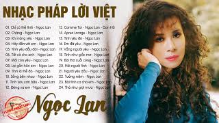 Download lagu NGỌC LAN Hay Nhất | Nhạc Pháp Lời Việt - Nhạc Pháp Trữ Tình Chọn Lọc Hay Nhất Của NGỌC LAN mp3