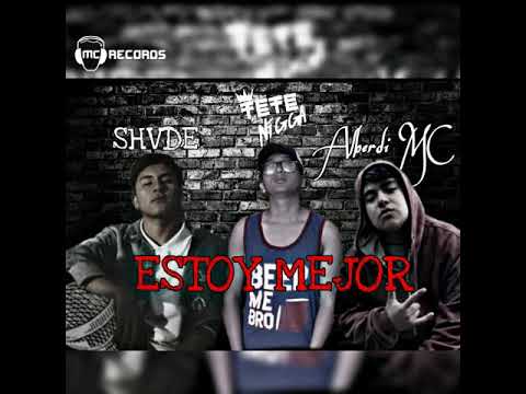ESTOY MEJOR - Tete el nigga X SHVDE X Alberdi MC
