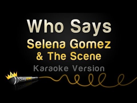 Selena Gomez &amp; The Scene - Who Says (Karaoke Version)