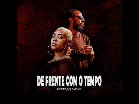 K.V. - De Frente Com o Tempo Part. Joy Amaru | (Prod. K.V.) | (Visualizer)