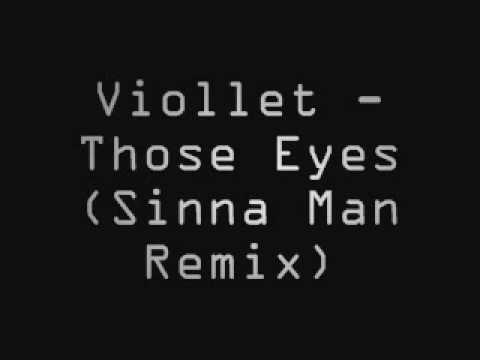 Viollet - Those Eyes (Sinna Man Remix).wmv