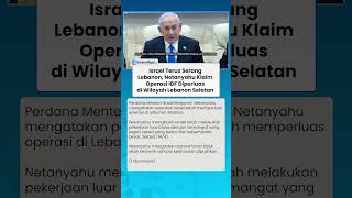 Netanyahu Perluas Operasi Militer di Lebanon Selatan, IDF akan Terus Menyerang sampai Keamanan Pulih