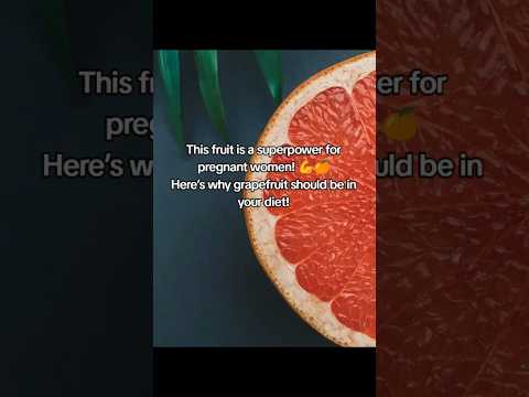 Grapefruit – a superfruit for pregnant women! #pregnancy #nutrition #healthychoices #superfoods #us