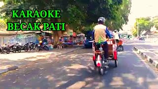 Download lagu KARAOKE BECAK PATI mp3