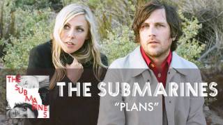 The Submarines - Plans [Audio]