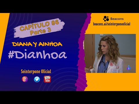 86.- Diana & Ainhoa. #Dianhoa | #CentroMedico [PARTE 3]