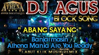Download lagu DJ AGUS - ABANG SAYANG || Banjarmasin Athena Mania Are You Ready mp3