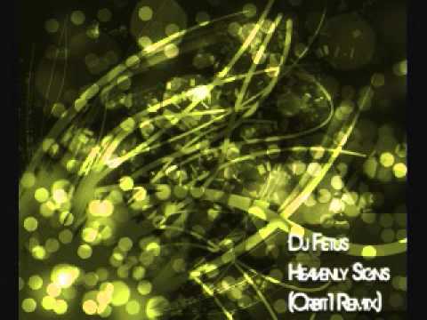 Dj Fetus - Heavenly Signs (Orbit1 Remix)
