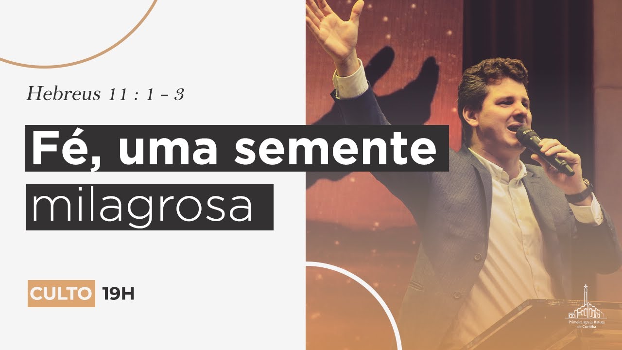 Fé, uma semente poderosa - Pr. Michel Piragine