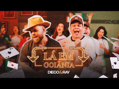 LÁ EM GOIÂNIA - Diego e Ray (Clipe Oficial)