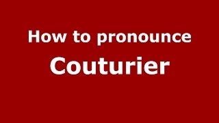 How to pronounce Couturier