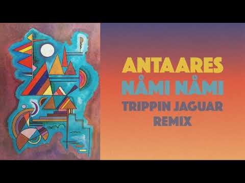 Antaares - Nåmi Nåmi - Trippin Jaguar Remix (Downtempo, Organica)