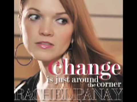 Rachel Panay - Change Is Just Around the Corner