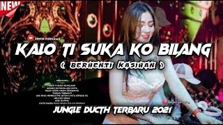 Download lagu DJ KALO TI SUKA KO BILANG (BERHENTI KASIHAN) JUNGLE DUCTH TERBARU FULL BASS 2021!! mp3