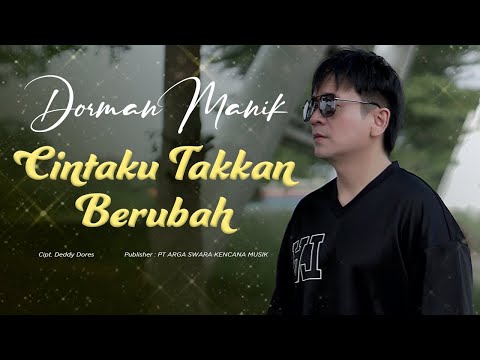 Dorman Manik - CINTAKU TAKKAN BERUBAH (Official Music Video)
