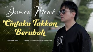 Download lagu Dorman Manik - CINTAKU TAKKAN BERUBAH mp3 Download lagu Dorman Manik - CINTAKU TAKKAN BERUBAH mp3