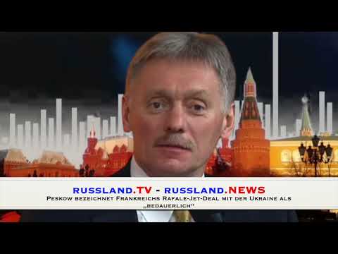 Peskow bezeichnet Frankreichs Rafale Jet Deal mit der Ukraine als „bedauerlich“