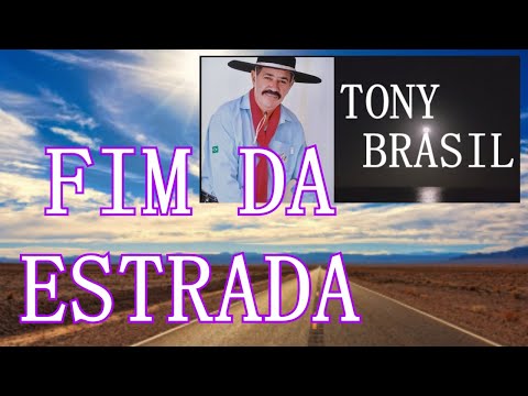 FIM DA ESTRADA _ TONY BRASIL