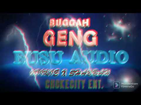 Buggah geng-Busu(Odikie Naibra x Shabbah Tiger)(Official Audio)