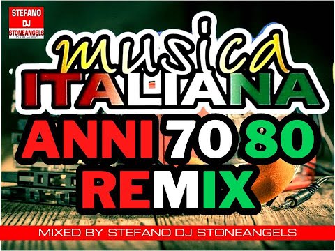 MUSICA ITALIANA ANNI 70 & 80 REMIX - MIXED BY STEFANO DJ STONEANGELS #musicaitaliana