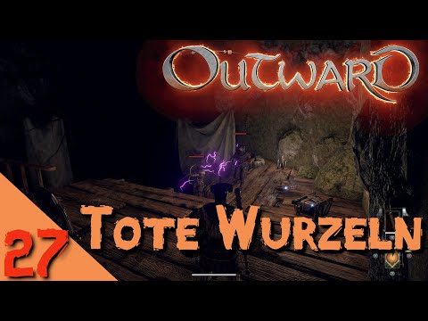 Outward co-op 🎭 2021 - Folge 27 🎭 – Tote Wurzeln - Let´s play - deutsch/German - alle DLC
