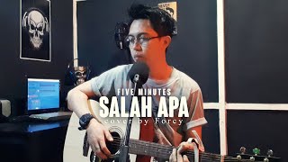 Download lagu FIVE MINUTES - SALAH APA COVER BY FORCY mp3