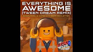 Everything Is Awesome (Tween Dream Remix)Garfunkel&amp;Oates with Eban Schletter