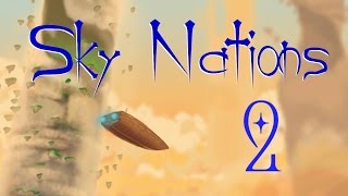 preview picture of video 'Sky Nations #2 - Обзорное прохождение'