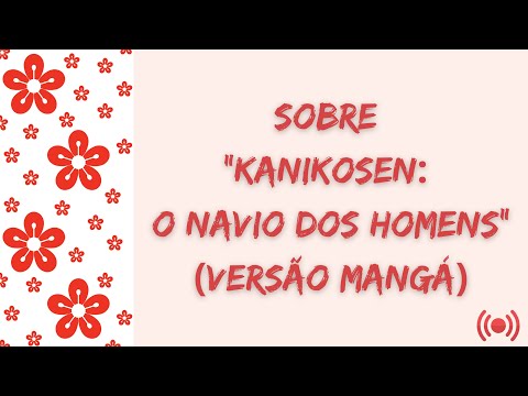 Sobre a obra “Kanikosen: o navio dos homens” com a Profª Drª Rachel Soares