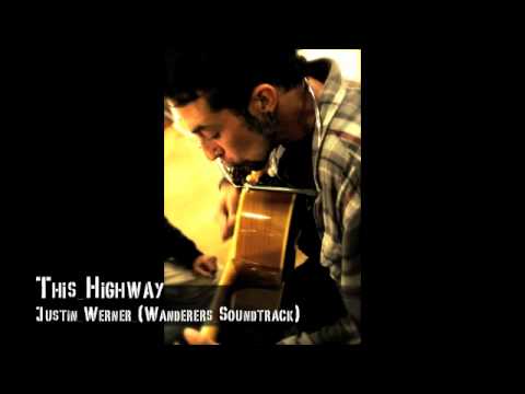 Justin Werner This Highway (The Wanderers Soundtrack)