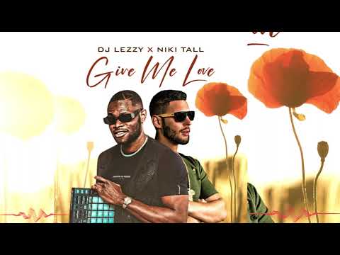Dj Lezzy x Niki Tall–Give Me Love