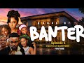 House Of Banter HoB Series Season 1 Episode 5