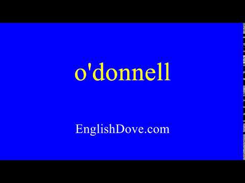 How to pronounce o'donnell in American English.