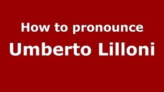 How to pronounce Umberto Lilloni