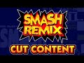 Smash Remix Cut Content Overview