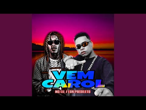 Vem Carol (feat. MC Lil)