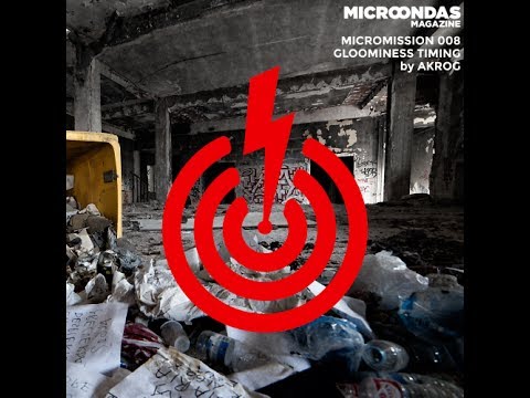 MicroMission 008 - Gloominess Timing (mixed by Akrog)