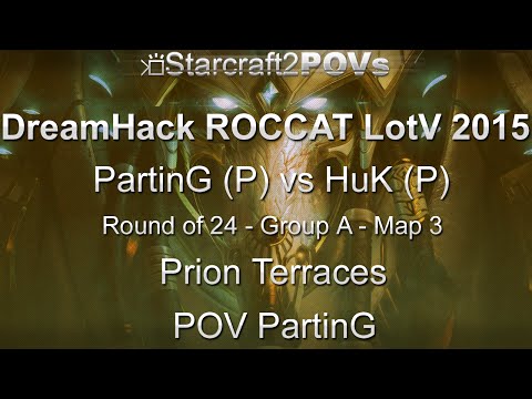 SC2 LotV - DreamHack ROCCAT 2015 - PartinG vs HuK - Group A Ro24 - Map 3 - Prion Terraces - PartinG