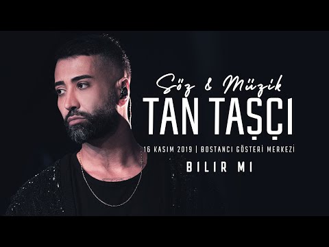 Bilir mi - Tan Taşçı