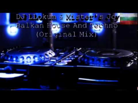 Dj LLokum & Mister's Joy -  Balkan House And Techno (Original Mix)