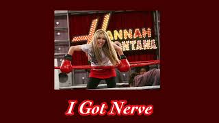 I Got Nerve - Miley Cyrus (Hannah Montana) - sped up
