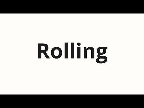 How to pronounce Rolling
