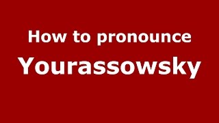How to pronounce Yourassowsky