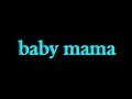 Starrkeisha l Baby Mama - Lyrics (orignal)