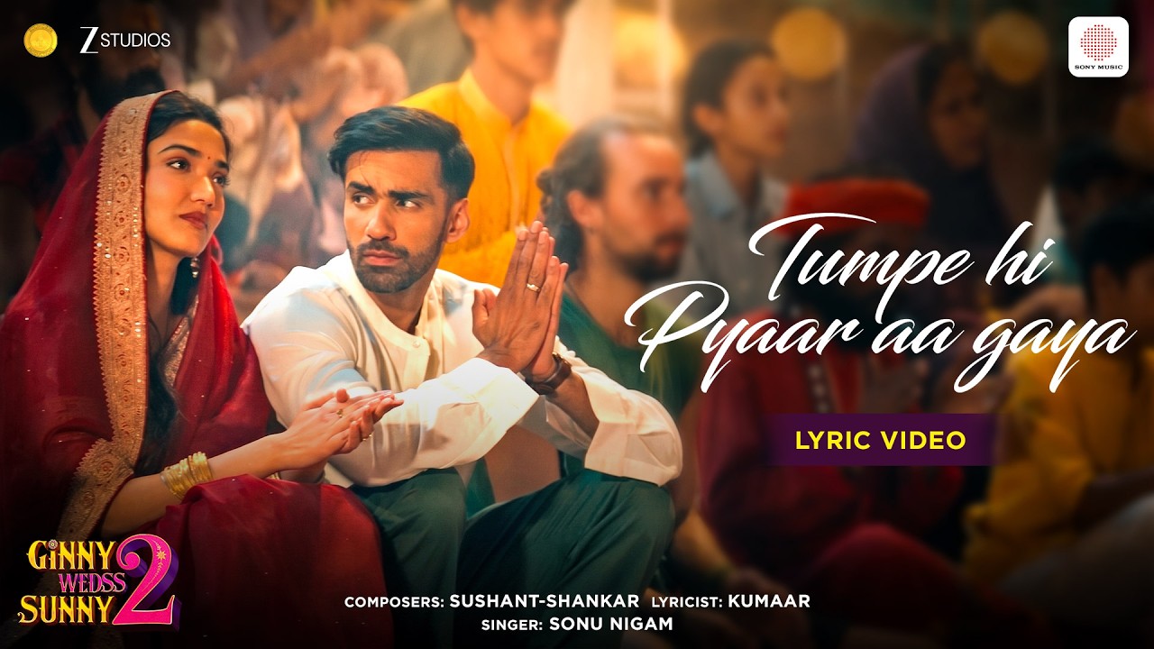 Tumpe Hi Pyaar Aa Gaya | Lyric Video | Ginny Wedss Sunny 2 | Avinash, Medha | Sonu, Sushant-Shankar